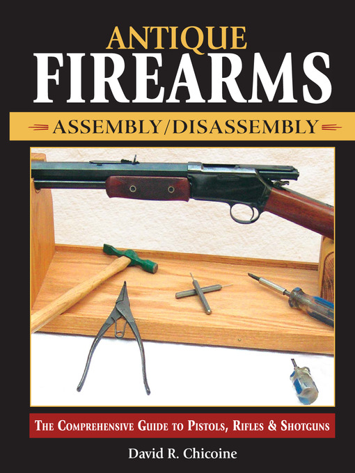 Title details for Antique Firearms Assembly/Disassembly by David Chicoine - Available